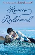 Romeo Redeemed (Juliet Immortal #2) by Stacey Jay
