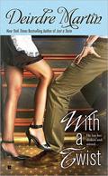 With a Twist (Wild Hart Saga #1) by Deirdre Martin