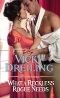 What a Reckless Rogue Needs (The Sinful Scoundrels #2) by Vicky Dreiling