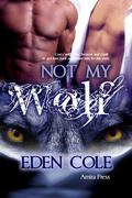 Not My Wolf by Eden Cole