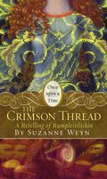 The Crimson Thread: A Retelling of Rumpelstiltskin (Once Upon a Time #13) by Mahlon F. Craft