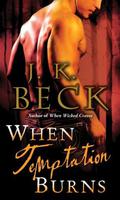 When Temptation Burns by J.K. Beck, J. Kenner
