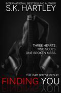 Finding You (Bad Boy #1) by S.K. Hartley