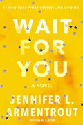 Wait for You by J. Lynn, Jennifer L. Armentrout