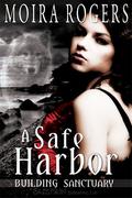 A Safe Harbor by Moira Rogers