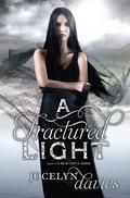 A Fractured Light (A Beautiful Dark #2) by Jocelyn Davies
