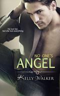No One's Angel (Chadwell Hearts #1) by Kelly Walker