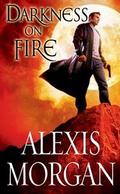 Darkness on Fire by Alexis Morgan