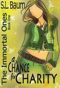 A Chance for Charity (The Immortal Ones #1) by S.L. Baum
