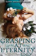 Grasping at Eternity by Karen Amanda Hooper