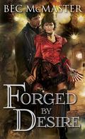 Forged by Desire by Bec McMaster