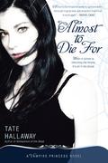 Almost to Die For (Vampire Princess of St. Paul #1) by Tate Hallaway