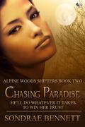 Chasing Paradise (Alpine Woods Shifters #2) by Sondrae Bennett