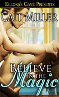 Believe In the Magic (Shifting Magic #1) by Cait Miller