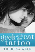 Geek with the Cat Tattoo (Cool Cats #2) by Theresa Weir