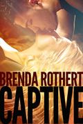 Captive by Brenda Rothert