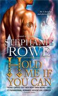 Hold Me If You Can by Stephanie Rowe
