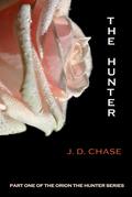 The Hunter (Orion the Hunter #1) by J.D. Chase