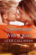 Sweetened With a Kiss (Southern Style #1) by Lexxi Callahan