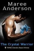 The Crystal Warrior (Crystal Warrior #1) by Maree Anderson