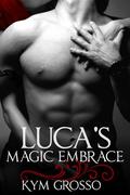 Luca's Magic Embrace by Kym Grosso