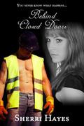 Behind Closed Doors by Sherri Hayes