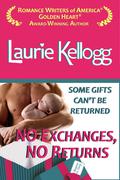 No Exchanges, No Returns (Return to Redemption #4) by Laurie Kellogg