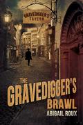 The Gravedigger's Brawl by Abigail Roux