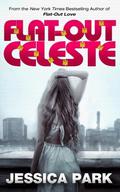 Flat-Out Celeste (Flat-Out Love #2) by Jessica Park