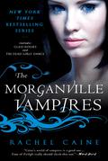 The Morganville Vampires, Volume 1 by Rachel Caine