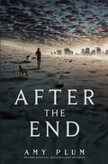 After the End (After the End #1) by Amy Plum