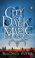 City of Dark Magic (City of Dark Magic #1) by Magnus Flyte