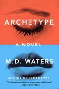 Archetype by M.D. Waters
