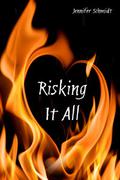 Risking It All by Jennifer Schmidt