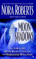 Moon Shadows by Nora Roberts, Jill Gregory