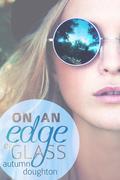 On an Edge of Glass by Autumn Doughton