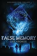 False Memory (False Memory #1) by Dan Krokos