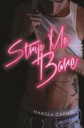 Strip Me Bare by Marissa Carmel