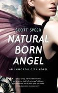 Natural Born Angel (Immortal City #2) by Scott Speer