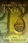 The Forgotten Locket (Hourglass Door #3) by Lisa Mangum