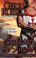 Seducing the Knight by Gerri Russell
