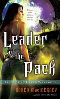 Leader of the Pack (Tales of an Urban Werewolf #3) by Karen MacInerney