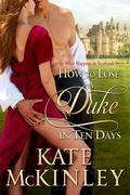 How to Lose a Duke in Ten Days (What Happens In Scotland #1) by Kate McKinley