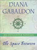 The Space Between by Diana Gabaldon