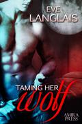 Taming Her Wolf by Eve Langlais