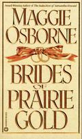 Brides of Prairie Gold by Maggie Osborne