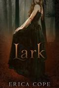 Lark (Lark #1) by Erica Cope