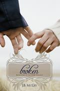 Broken by J.B. McGee