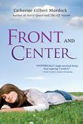 Front and Center (Dairy Queen #3) by Catherine Gilbert Murdock