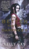 The Better Part of Darkness (Charlie Madigan #1) by Kelly Gay